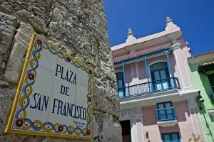 Images Dated 24th May 2009: Street sign, Plaza de San Francisco, Old Havana, UNESCO World Heritage Site